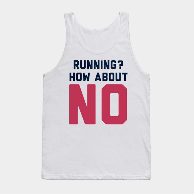 I Don't Run Tank Top by radquoteshirts